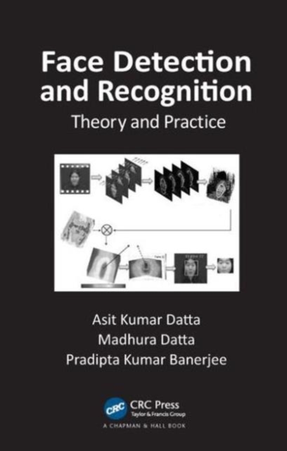 Face Detection and Recognition : Theory and Practice, Hardback Book