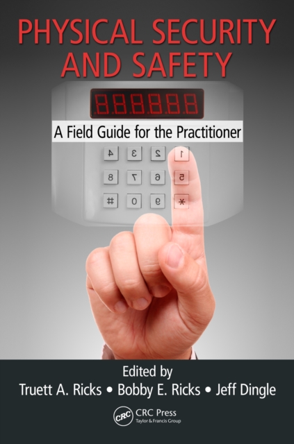 Physical Security and Safety : A Field Guide for the Practitioner, PDF eBook