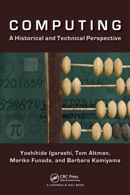 Computing : A Historical and Technical Perspective, Paperback / softback Book