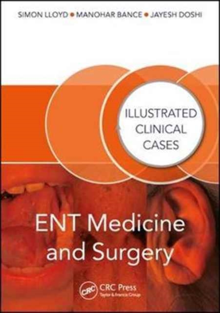 ENT Medicine and Surgery : Illustrated Clinical Cases, Paperback / softback Book