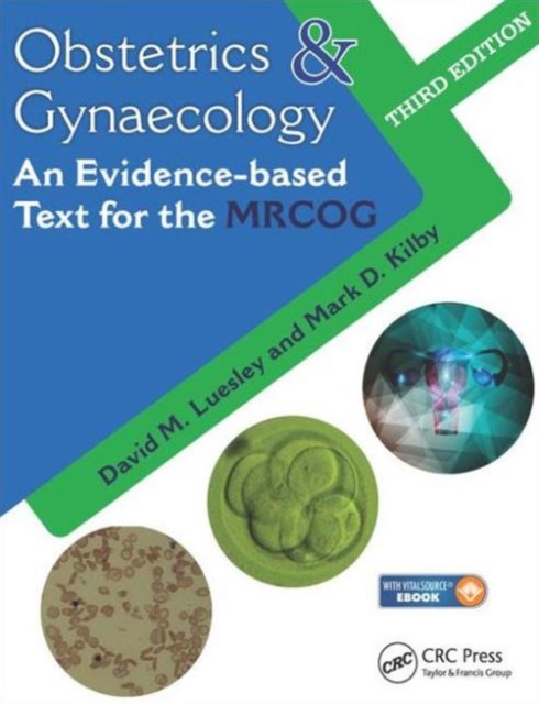 Obstetrics & Gynaecology : An Evidence-based Text for MRCOG, Third Edition, Hardback Book
