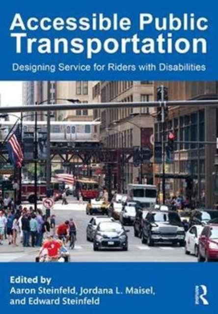 Accessible Public Transportation : Designing Service for Riders with Disabilities, Hardback Book