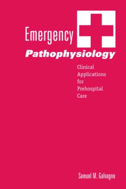 Emergency Pathophysiology : Clinical Applications for Prehospital Care, PDF eBook