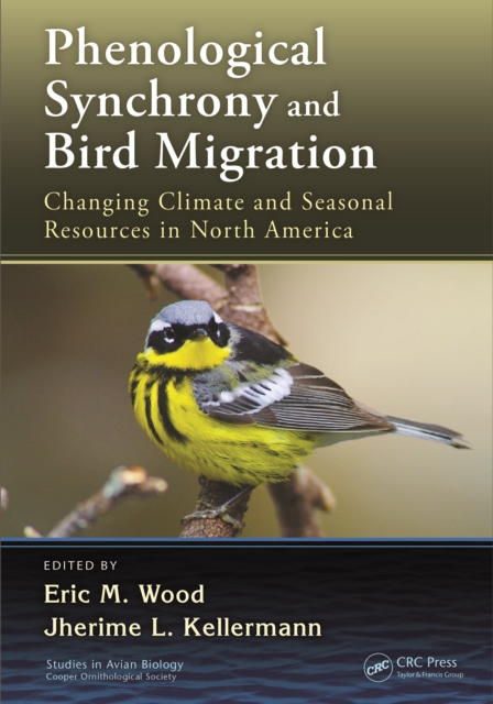 Phenological Synchrony and Bird Migration : Changing Climate and Seasonal Resources in North America, PDF eBook