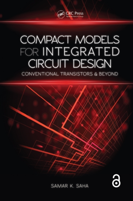 Compact Models for Integrated Circuit Design : Conventional Transistors and Beyond, PDF eBook