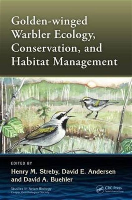 Golden-winged Warbler Ecology, Conservation, and Habitat Management, Hardback Book