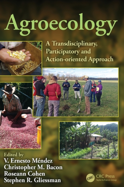 Agroecology : A Transdisciplinary, Participatory and Action-oriented Approach, Hardback Book