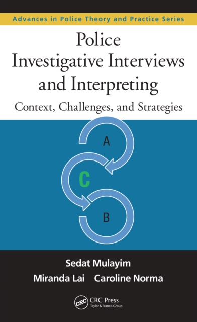 Police Investigative Interviews and Interpreting : Context, Challenges, and Strategies, PDF eBook