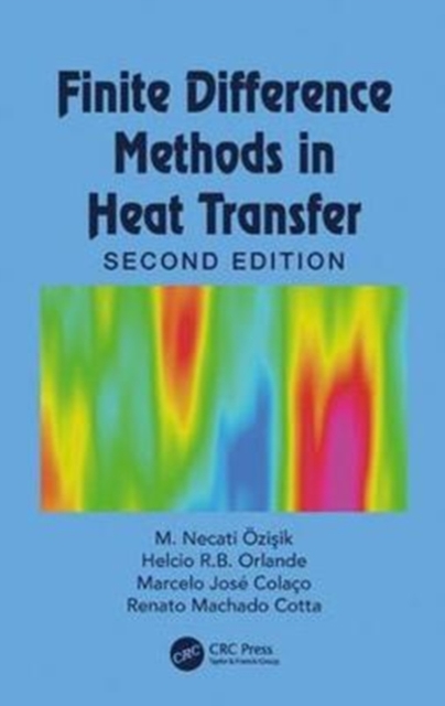 Finite Difference Methods in Heat Transfer, Hardback Book