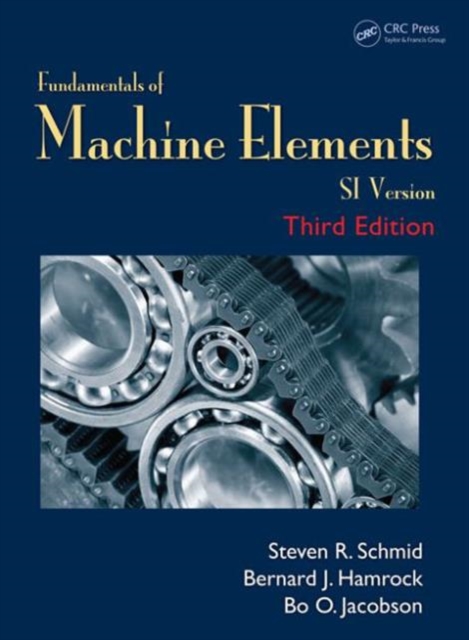 Fundamentals of Machine Elements : SI Version, Paperback / softback Book