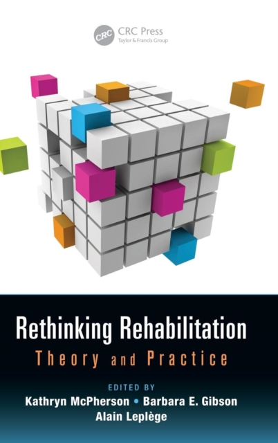 Rethinking Rehabilitation : Theory and Practice, Hardback Book