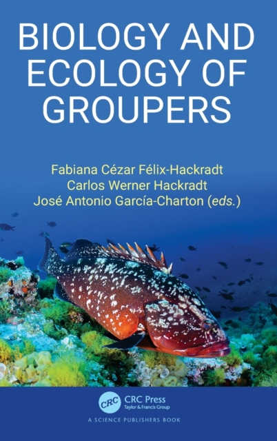 Biology and Ecology of Groupers, Hardback Book