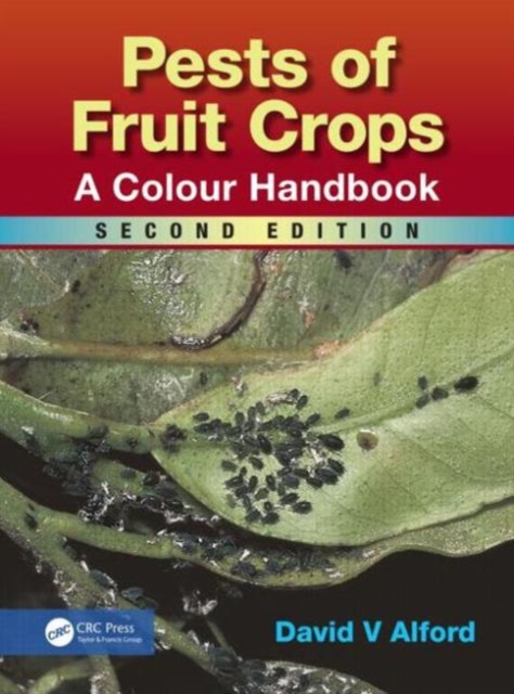 Pests of Fruit Crops : A Colour Handbook, Second Edition, Hardback Book