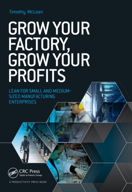 Grow Your Factory, Grow Your Profits : Lean for Small and Medium-Sized Manufacturing Enterprises, PDF eBook