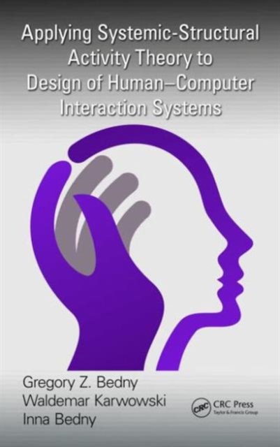 Applying Systemic-Structural Activity Theory to Design of Human-Computer Interaction Systems, Hardback Book