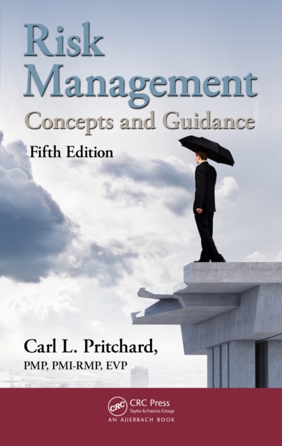 Risk Management : Concepts and Guidance, Fifth Edition, PDF eBook