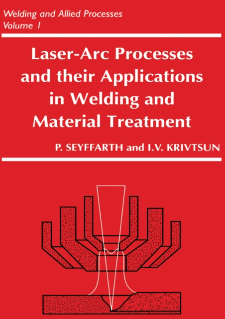 Laser-Arc Processes and Their Applications in Welding and Material Treatment, PDF eBook
