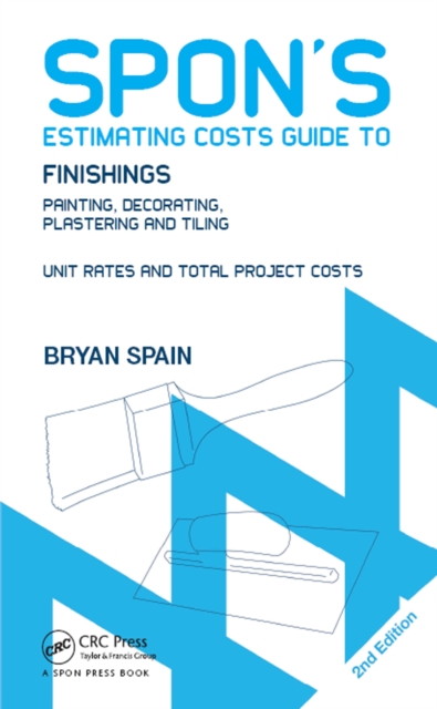 Spon's Estimating Costs Guide to Finishings : Painting, Decorating, Plastering and Tiling, Second Edition, PDF eBook