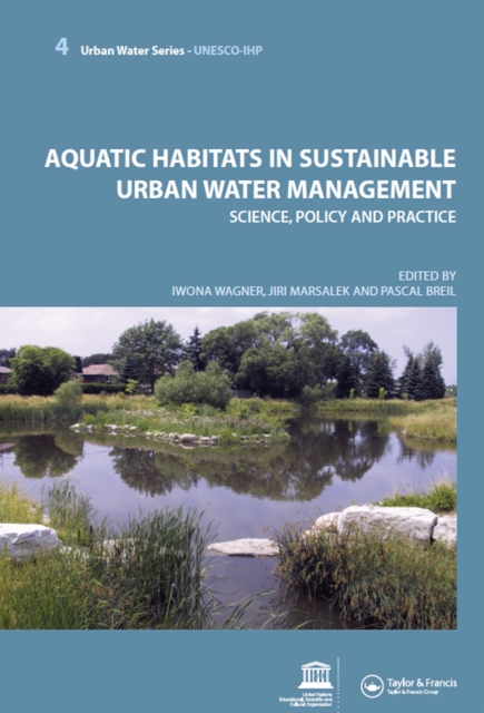 Aquatic Habitats in Sustainable Urban Water Management : Urban Water Series - UNESCO-IHP, PDF eBook