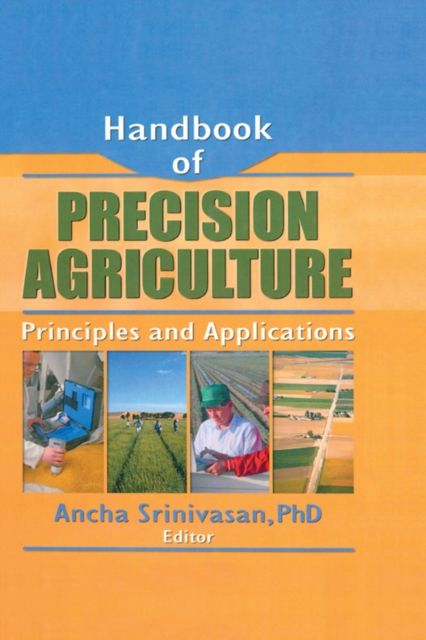 Handbook of Precision Agriculture : Principles and Applications, PDF eBook