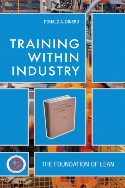 Training Within Industry : The Foundation of Lean, PDF eBook