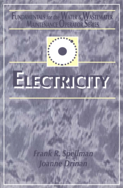 Electricity : Fundamentals for the Water and Wastewater Maintenance Operator, PDF eBook