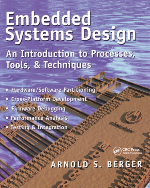 Embedded Systems Design : An Introduction to Processes, Tools, and Techniques, PDF eBook