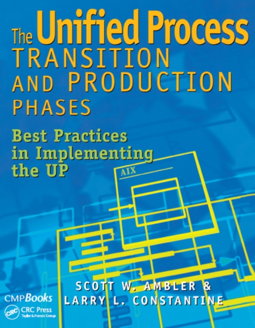 The Unified Process Transition and Production Phases : Best Practices in Implementing the UP, PDF eBook