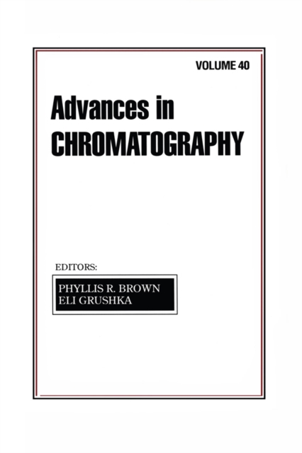 Advances in Chromatography : Volume 40, PDF eBook