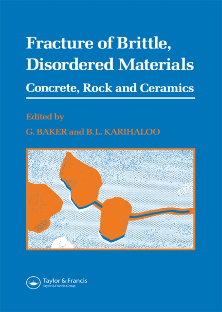 Fracture of Brittle Disordered Materials: Concrete, Rock and Ceramics, PDF eBook