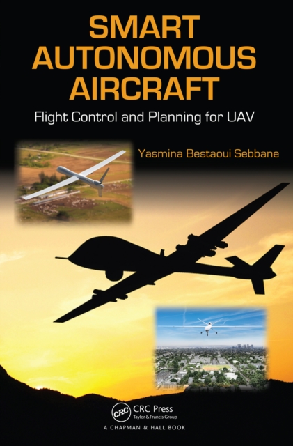 Smart Autonomous Aircraft : Flight Control and Planning for UAV, PDF eBook