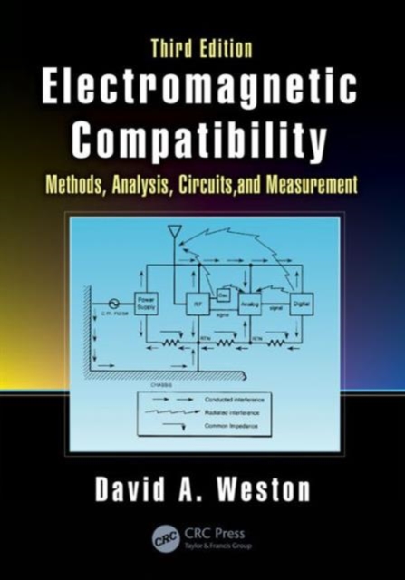 Electromagnetic Compatibility : Methods, Analysis, Circuits, and Measurement, Third Edition, Hardback Book