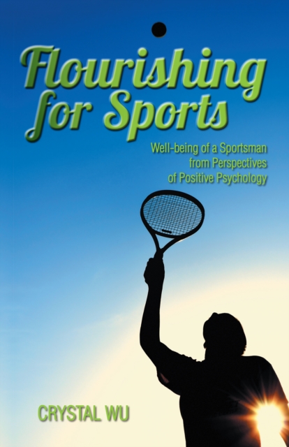 Flourishing for Sports : Well-Being of a Sportsman from Perspectives of Positive Psychology, EPUB eBook