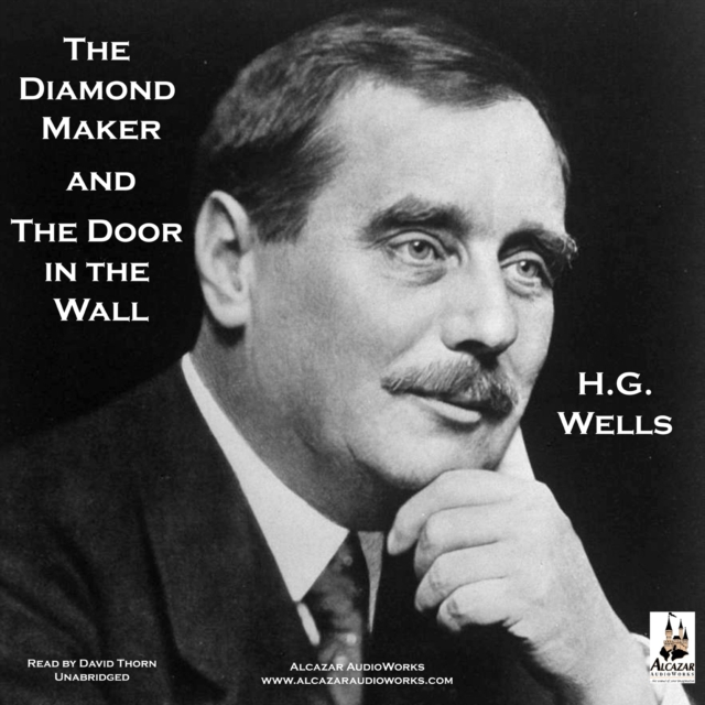 The Diamond Maker and The Door in the Wall, eAudiobook MP3 eaudioBook