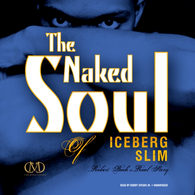The Naked Soul of Iceberg Slim, eAudiobook MP3 eaudioBook