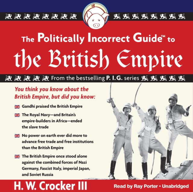 The Politically Incorrect Guide to the British Empire, eAudiobook MP3 eaudioBook