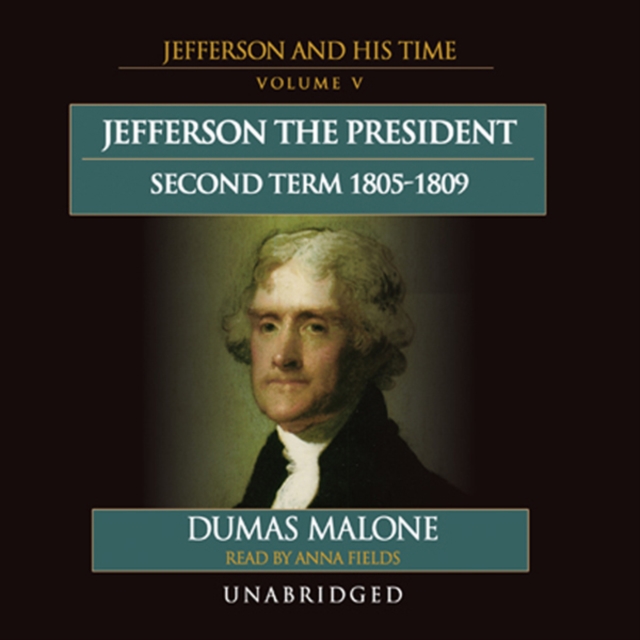 Jefferson the President: Second Term, 1805-1809, eAudiobook MP3 eaudioBook
