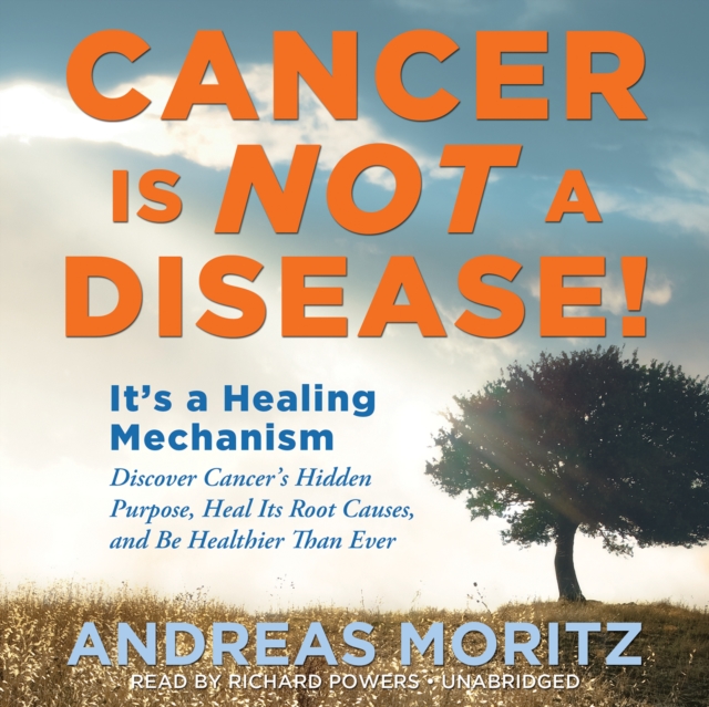 Cancer Is Not a Disease!, eAudiobook MP3 eaudioBook