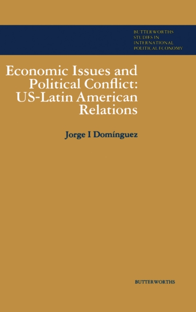 Economic Issues and Political Conflict: US-Latin American Relations, PDF eBook