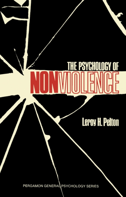 The Psychology of Nonviolence : Pergamon General Psychology Series, PDF eBook