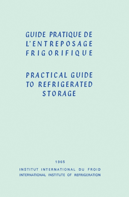 Guide Pratique de l'Entreposage Frigorifique : Practical Guide to Refrigerated Storage, PDF eBook