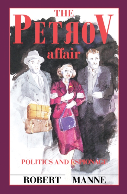 The Petrov Affair : Politics and Espionage, PDF eBook