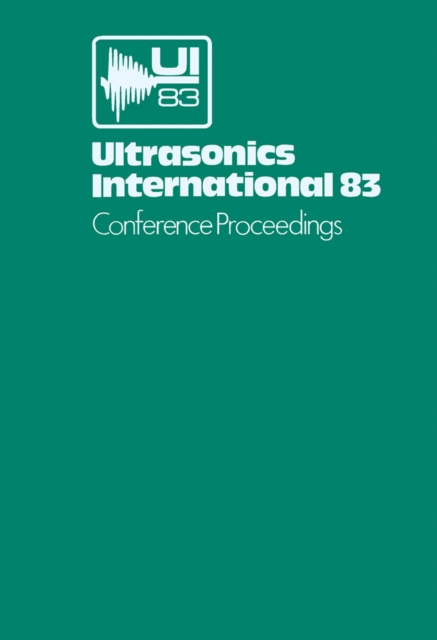 Ultrasonics International 83 : Conference Proceedings, PDF eBook