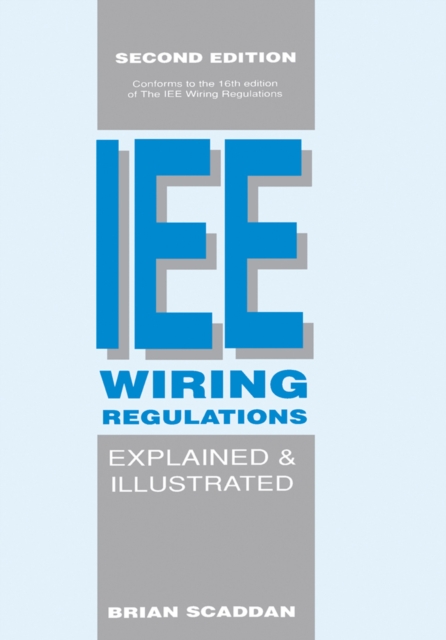 The IEE Wiring Regulations Explained and Illustrated, PDF eBook