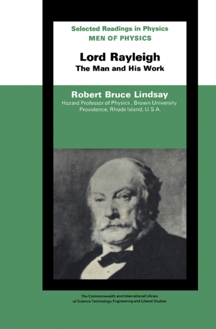 Men of Physics Lord Rayleigh-The Man and His Work : The Commonwealth and International Library: Selected Readings in Physics, PDF eBook