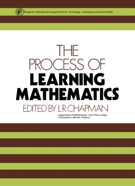 The Process of Learning Mathematics : Pergamon International Library of Science, Technology, Engineering and Social Studies, PDF eBook