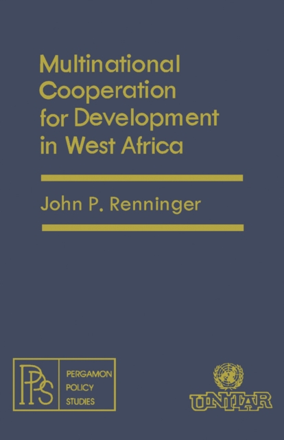 Multinational Cooperation for Development in West Africa : Pergamon Policy Studies, PDF eBook