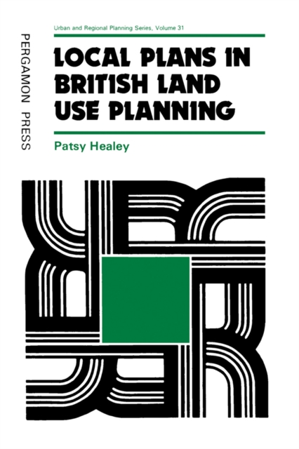 Local Plans in British Land Use Planning : Urban and Regional Planning Series, PDF eBook