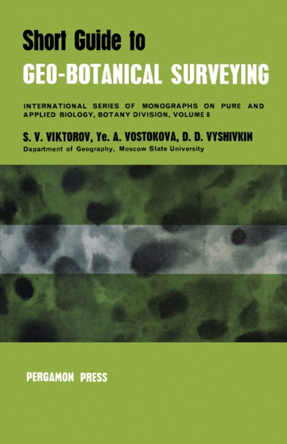 Short Guide to Geo-Botanical Surveying : International Series of Monographs on Pure and Applied Biology, Division: Botany, PDF eBook