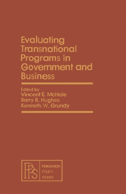 Evaluating Transnational Programs in Government and Business : Pergamon Policy Studies on Socio-Economic Development, PDF eBook